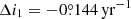$ \Delta i_1=-0{{\overset{\circ}{.}}}144\,\mathrm{yr}^{-1} $