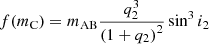 $ f(m_{\mathrm{C}}) = m_{\mathrm{AB}}\frac{q_2^3}{\left(1+q_2\right)^2}\sin^3i_2 $