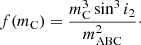 $$ \begin{aligned} f(m_\mathrm{C} ) = \frac{m_\mathrm{C} ^3\sin ^3i_2}{m_\mathrm{ABC} ^2}\cdot \end{aligned} $$