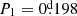 $ P_1=0{{\overset{\text{d}}{.}}}198 $