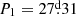 $ P_1=27{{\overset{\text{d}}{.}}}31 $