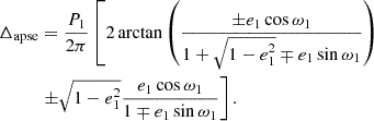 $$ \begin{aligned} \Delta _\mathrm{apse}&=\frac{P_1}{2\pi }\left[2\arctan \left(\frac{\pm e_1\cos \omega _1}{1+\sqrt{1-e_1^2}\mp e_1\sin \omega _1}\right)\right. \nonumber \\&\left.\pm \sqrt{1-e_1^2}\frac{e_1\cos \omega _1}{1\mp e_1\sin \omega _1}\right]. \end{aligned} $$