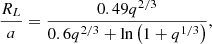 $$ \begin{aligned} \frac{R_L}{a} = \frac{0.49 q^{2/3}}{0.6 q^{2/3} + \ln \left(1 + q^{1/3}\right)}, \end{aligned} $$