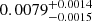 $ 0.0079^{+0.0014}_{-0.0015} $