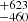 $ ^{+623}_{-460} $