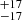 $ ^{+17}_{-17} $