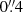 $ {0}{{\overset{\prime\prime}{.}}}4 $