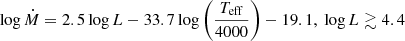 $ \log{\dot{M}} = 2.5 \log{L}-33.7\log{\left(\frac{T_{\mathrm{eff}}}{4000}\right)} - 19.1, \ \log{L} \gtrsim 4.4 $