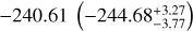 $ - 240.61\left( { - 244.68_{ - 3.77}^{ + 3.27}} \right)$