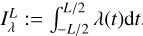 $I_\lambda ^L: = \mathop \smallint \limits_{ - L/2}^{L/2} \lambda (t){\rm{d}}t$