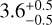 $\[3.6_{-0.5}^{+0.5}\]$