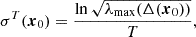 $$ \begin{aligned} \sigma ^T(\boldsymbol{x}_0)=\frac{\ln \sqrt{\lambda _{\mathrm{max} }(\Delta (\boldsymbol{x}_0))}}{T}, \end{aligned} $$