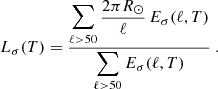 $$ \begin{aligned} L_\sigma (T)= \frac{\displaystyle {\sum _{\ell >50} \frac{2\pi R_\odot }{\ell }\, E_\sigma (\ell ,T)}}{\displaystyle {\sum _{\ell >50} E_\sigma (\ell ,T)}}\ . \end{aligned} $$