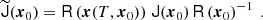 $$ \begin{aligned} \widetilde{{\mathsf{J }}}(\boldsymbol{x}_0)=\mathsf{R }\left(\boldsymbol{x}(T,\boldsymbol{x}_0)\right)\,{\mathsf{J }}(\boldsymbol{x}_0)\,{\mathsf{R }}\left(\boldsymbol{x}_0\right)^{-1}\ . \end{aligned} $$