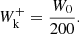 $$ \begin{aligned} W_{\rm k}^+&= \frac{W_0}{200}. \end{aligned} $$