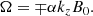 $$ \begin{aligned} \Omega = \mp \alpha k_zB_0. \end{aligned} $$