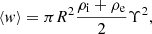 $$ \begin{aligned} \langle { w} \rangle = \pi R^2 \frac{\rho _{\rm i}+\rho _{\rm e}}{2}\Upsilon ^2, \end{aligned} $$