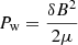 $ P_{\mathrm{w}}=\frac{\delta B^2}{2\mu} $