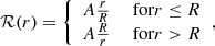 $$ \begin{aligned} \mathcal{R}(r)={\left\{ \begin{array}{ll} A\frac{r}{R}&\text{ for} r\le R\\ A\frac{R}{r}&\text{ for} r>R\end{array}\right.}, \end{aligned} $$