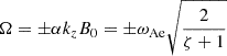 $ \Omega=\pm\alpha k_zB_0=\pm \omega_{\mathrm{Ae}}\sqrt{\frac{2}{\zeta+1}} $