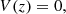 $$ \begin{aligned} V(z)&= 0, \end{aligned} $$