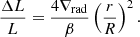 $$ \begin{aligned} \frac{\Delta L}{L} = \frac{4 \nabla _{\rm rad}}{\beta } \left(\frac{r}{R}\right)^2. \end{aligned} $$