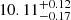 $ 10.11^{+0.12}_{-0.17} $