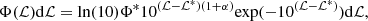 $$ \begin{aligned} {\Phi }({\mathcal{L} })\mathrm{d}{\mathcal{L} } = \mathrm{ln}(10)\Phi ^{*}10^{({\mathcal{L} }-{\mathcal{L} }^*)(1+\alpha )}\mathrm{exp}(-10^{(\mathcal{L} -{\mathcal{L} }^{*})})\mathrm{d}{\mathcal{L} }, \end{aligned} $$