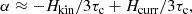 $$ \begin{aligned} \alpha \approx -H_{\rm kin}/3\tau _{\rm c} + H_{\rm curr}/3\tau _{\rm c}, \end{aligned} $$