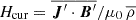 $ H_{\mathrm{cur}}=\overline{{{{\boldsymbol{J}}}^\prime}\cdot{{{\boldsymbol{B}}}^\prime}}/\mu_0\,\overline{\rho} $