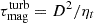 $ \tau_{\mathrm{mag}}^{\mathrm{turb}}=D^2/\eta_{t} $