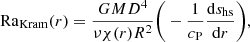 $$ \begin{aligned} \mathrm{Ra}_{\rm Kram}(r) = \frac{GM D^4}{\nu \chi (r) R^2} \bigg (-\frac{1}{c_{\rm P}}\frac{\mathrm{d}s_{\rm hs}}{\mathrm{d}r}\bigg ), \end{aligned} $$