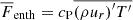$ {\overline{F}}_{\mathrm{enth}}=c_{\mathrm{P}}\overline{{{(\rho u_r)}^\prime}{{T}^\prime}} $