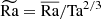 $ \widetilde{{\text{Ra}}}={\overline{{\text{Ra}}}}/{\text{Ta}}^{2/3} $