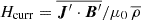 $ H_{\mathrm{curr}}=\overline{{{{\boldsymbol{J}}}^\prime}\cdot{{{\boldsymbol{B}}}^\prime}}/\mu_0\,\overline{\rho} $