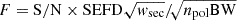 $ F =\mathrm{S/N}\times\mathrm{SEFD}\sqrt{w_{\mathrm{sec}}}/\!\sqrt{n_{\mathrm{pol}}\mathrm{BW}} $