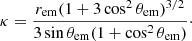 $$ \begin{aligned} \kappa = \dfrac{r_\mathrm{em} (1+3\cos ^2\theta _\mathrm{em} )^{3/2}}{3\sin \theta _\mathrm{em} (1+\cos ^2\theta _\mathrm{em} )}\cdot \end{aligned} $$