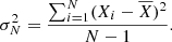 $$ \begin{aligned} \sigma ^2_N = \frac{\sum _{i=1}^N (X_i-\overline{X})^2 }{N-1} . \end{aligned} $$