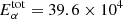 $ E^{\rm tot}_{\alpha }= 39.6\times 10^4 $