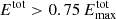 $ E^{\rm tot}>0.75\,E^{\rm tot}_{\rm max} $
