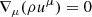 $$ \begin{aligned}&\nabla _{\mu }(\rho u^{\mu }) = 0\end{aligned} $$