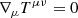 $$ \begin{aligned}&\nabla _{\mu }T^{\mu \nu } = 0\end{aligned} $$