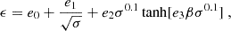 $$ \begin{aligned} \epsilon = e_0 + \frac{e_1}{\sqrt{\sigma }}+e_2\sigma ^{0.1}\tanh [e_3\beta \sigma ^{0.1}]\ , \end{aligned} $$