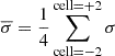 $$ \begin{aligned} \overline{\sigma }=\frac{1}{4}\sum _{\mathrm{cell}=-2}^{\mathrm{cell}=+2}\sigma \end{aligned} $$