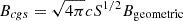 $$ \begin{aligned} B_{cgs}&=\sqrt{4\pi }cS^{1/2}B_{\rm geometric}\end{aligned} $$