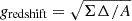 $ g_{\mathrm{redshift}}=\sqrt{ \Sigma \Delta / A} $