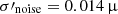 $ \sigma\prime_{\mathrm{noise}}=0.014\,{\upmu} $