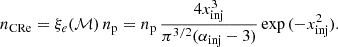 $$ \begin{aligned} n_{\rm CRe} = \xi _e(\mathcal{M} )\,n_{\rm p} = n_{\rm p}\,\frac{4 x_{\rm inj}^3}{\pi ^{3/2} (\alpha _{\rm inj}-3)} \exp {(-x_{\rm inj}^2)}. \end{aligned} $$