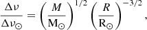 $$ \begin{aligned} \frac{\Delta \nu }{\Delta \nu _\odot }=\left(\frac{M}{\mathrm{M}_{\odot }}\right)^{1/2}\left(\frac{R}{\mathrm{R}_{\odot }}\right)^{-3/2}, \end{aligned} $$