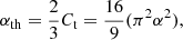 $$ \begin{aligned} \alpha _{\rm th}=\frac{2}{3}C_{\rm t}=\frac{16}{9}(\pi ^2\alpha ^2), \end{aligned} $$
